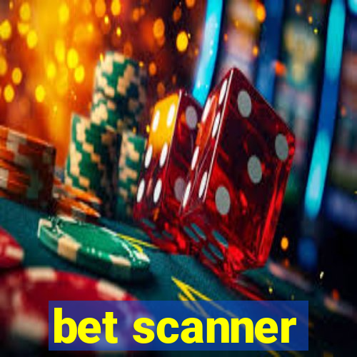 bet scanner